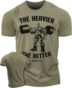 Workout Shirts for Men, The Heavier The Better Gym Shirt Funny Lifting T-Shirt